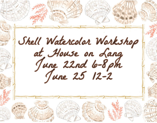 Sea Shell Watercolor Workshop at House on Lang 6/25